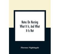 Florence Nightingale Notes On Nursing (Tascabile)