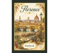 Florence Notebook: Travel Series Lined Journal | 6 x 9 Inch Notebook for Travel Notes, Memories, School and Everyday Writing