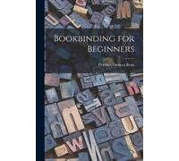 Florence Ordway Bean Bookbinding for Beginners (Tascabile)