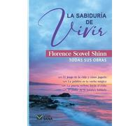 Florence Scovel Shinn La sabiduria del vivir (Tascabile)