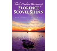Florence Scovel Shinn The Collected Wisdom of Florence Scovel Shinn (Tascabile)