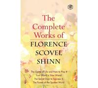 Florence Scovel Shinn The Complete Works of Florence Scovel Shinn (Tascabile)