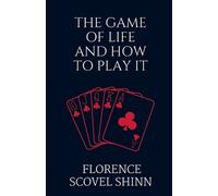 Florence Scovel Shinn The Game of Life and How to Play It (Tascabile)