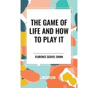 Florence Scovel Shinn The Game of Life and How to Play It (Tascabile)