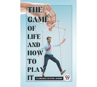 Florence Scovel Shinn The Game of Life and How to Play it (Tascabile)