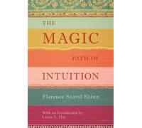 Florence Scovel Shinn – The Magic Path of Intuition – Copertina rigida