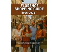 Florence Shopping Guide 2025-2026: Discover Designer Streets, Artisan Markets, and Gourmet Finds in the Heart of Tuscany