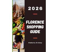 FLORENCE SHOPPING GUIDE 2026: Discover Luxury Brands, Artisan Leather, and Authentic Finds That Reflect the Spirit of Italian Elegance