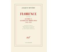 Florence: Suivi des Lettres de Jacques Rivière à Antoinette Morin-Pons (1923-1925)