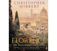 Florence: The Biography of a City [Lingua Inglese]