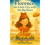 Florence, the Little City with the Big Heart: 1