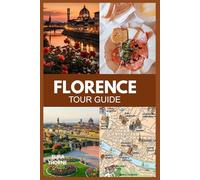 FLORENCE TOUR GUIDE 2025: Unique and Amazing Date, Spot, Sunset Views and Love Stories for 2025