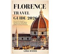 Florence Travel Guide 2026: The Smart First-Time Visitor’s Blueprint to Hidden Gems, Skip-the-Line Secrets & Perfect Tuscany Itineraries