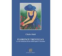 Florence Trevelyan. La vita romanzata di una nobile inglese a Taormina