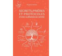 Florence Voillo Secrets, prières et protocoles d'une guérisseuse div (Tascabile)
