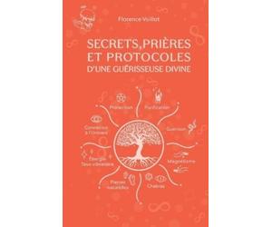 Florence Voillo Secrets, prières et protocoles d'une guérisseuse div (Tascabile)