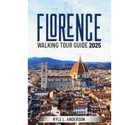 Florence Walking Tour Guide 2025: Explore Iconic Landmarks, Renaissance Art, and Unforgettable Italian Experiences