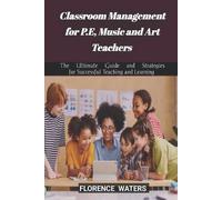 Florence Waters Classroom Management for P.E, Music and Art Teachers (Tascabile)