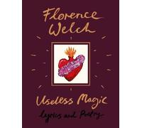 Florence Welch Useless Magic (Copertina rigida)
