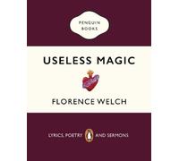 Florence Welch Useless Magic (Tascabile)