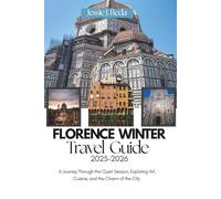 Florence Winter Travel Guide 2025-2026: A Journey Through the Quiet Season, Exploring Art, Cuisine, and the Charm of the City