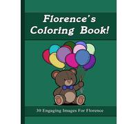 Florence's Coloring Book: 30 Engaging Images For Florence