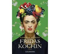 Florencia Etcheves Anja Rüdiger Fridas Köchin: Roman (Tascabile)