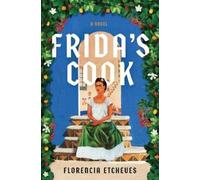 Florencia Etcheves Frida's Cook (Copertina rigida)