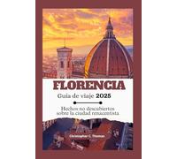 Florencia Guía de viaje 2025: Hechos no descubiertos sobre la ciudad renacentista