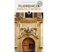 Florencia insólita y secreta
