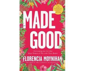Florencia Moynihan Moynihan Florencia Made Good (Tascabile)