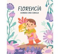 Florencia siembra una semilla