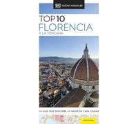Florencia y La Toscana (Guías Visuales TOP 10): La guía que descubre lo mejor de cada ciudad