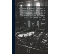 Florencio Garcí Código Criminal Español Según Las Leyes Y Práctica V (Tascabile)