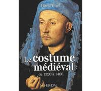 Florent Véniel Le Costume Médiéval de 1320 à 1480 (Copertina rigida)