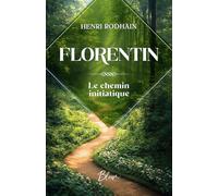 Florentin - Le chemin initiatique