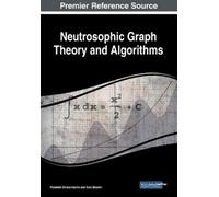 Florentin Smarandache Neutrosophic Graph Theory and Algorithms (Tascabile)
