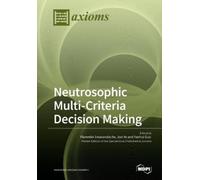 Florentin Smarandache Neutrosophic Multi-Criteria Decision Making (Tascabile)