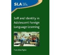 Florentina Tayl Self and Identity in Adolescent Foreign Language Lea (Tascabile)