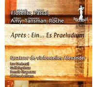 Florentz/ Pascal/ Amy/ Tansman/ Roche : Pièces contemporaines pour Quatuor de violoncelles