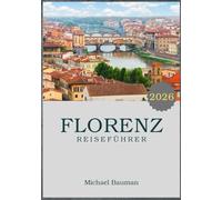 Florenz Reiseführer 2026