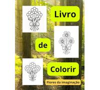 Flores da imaginação: Flores para colorir