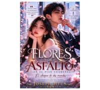 FLORES DE ASFALTO EN EL PISO CUARENTA: EL CHOQUE DE DOS MUNDOS