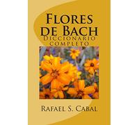 Flores de Bach: Diccionario completo
