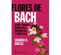 Flores De Bach. Hecho y Proceso Diagnóstico, Prescripción y Terapéutica