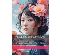 FLORES JAPONESAS: UN VIAJE A LA BELLEZA FLORAL