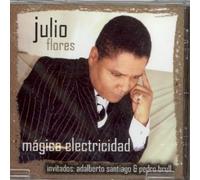 Flores, Julio - Magica Electricidad