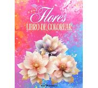 Flores Libro De Colorear: Hermoso y fácil para Adolescentes y Adultos con 55 Ilustraciones