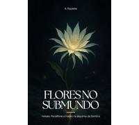 Flores no Submundo: Hekate, Perséfone e Hades e a alquimia da Sombra