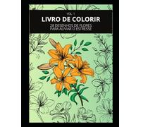 Flores: Relaxar e Colorir